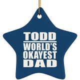 Todd World's Okayest Dad - Star Ornament