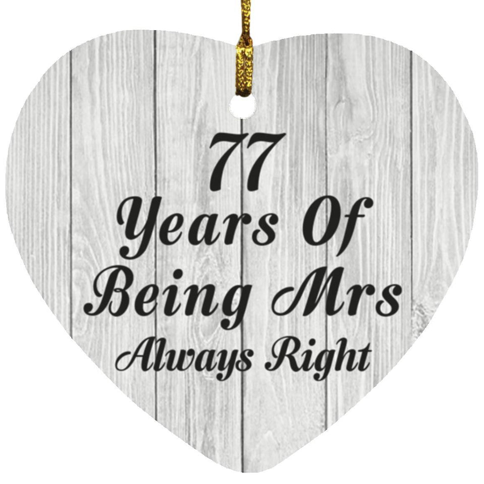 77th Anniversary 77 Years Of Being Mrs Always Right - Heart Ornament F