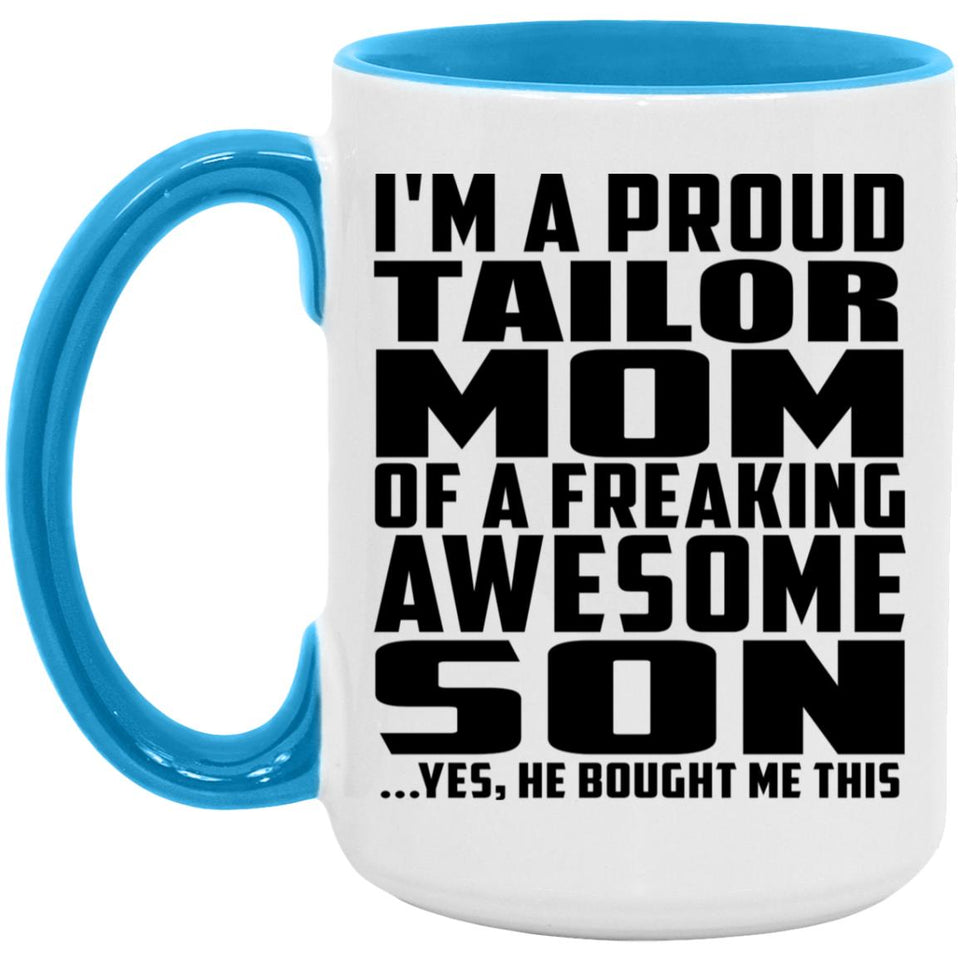 Proud Tailor Mom Of Awesome Son - 15oz Accent Mug Blue