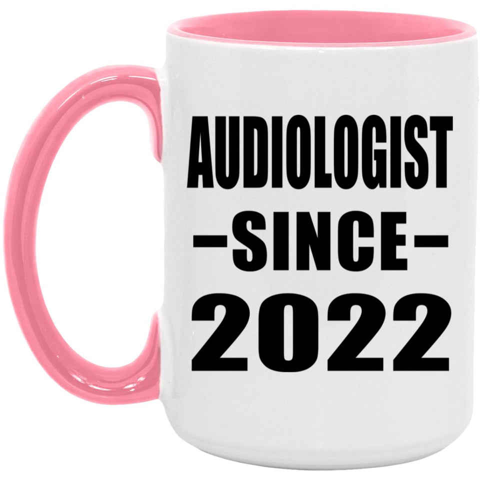 Audiologist Since 2022 - 15oz Accent Mug Pink