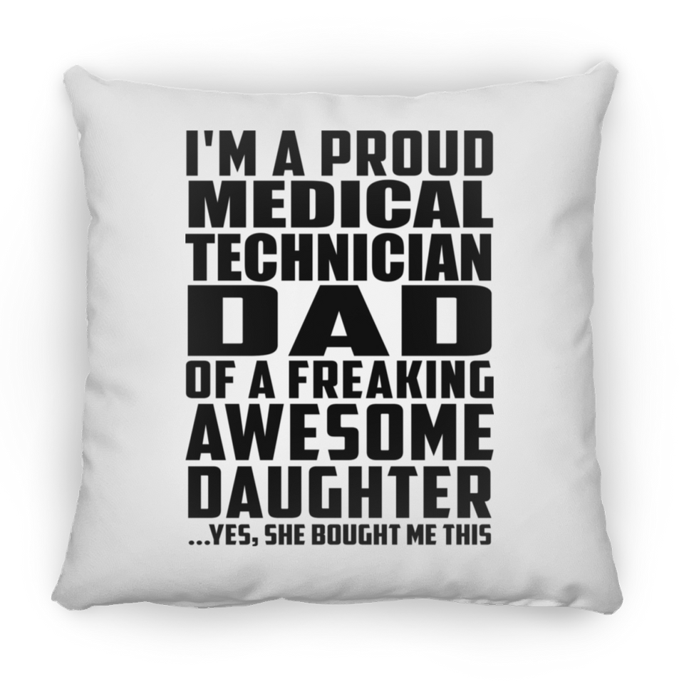 Proud Medical Technician Dad Of Awesome Daughter - Throw Pillow