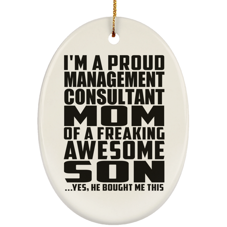 Proud Management Consultant Mom Of Awesome Son - Oval Ornament