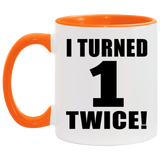 2nd Birthday I Turned 1 Twice - 11oz Accent Mug Orange