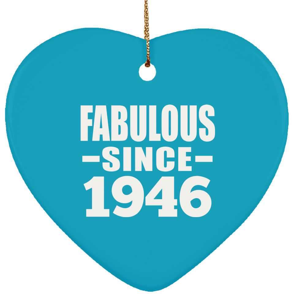 78th Birthday Fabulous Since 1946 - Heart Ornament