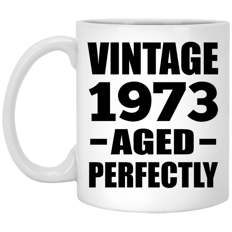 51st Birthday Vintage 1973 Aged Perfectly - 11oz Coffee Mug