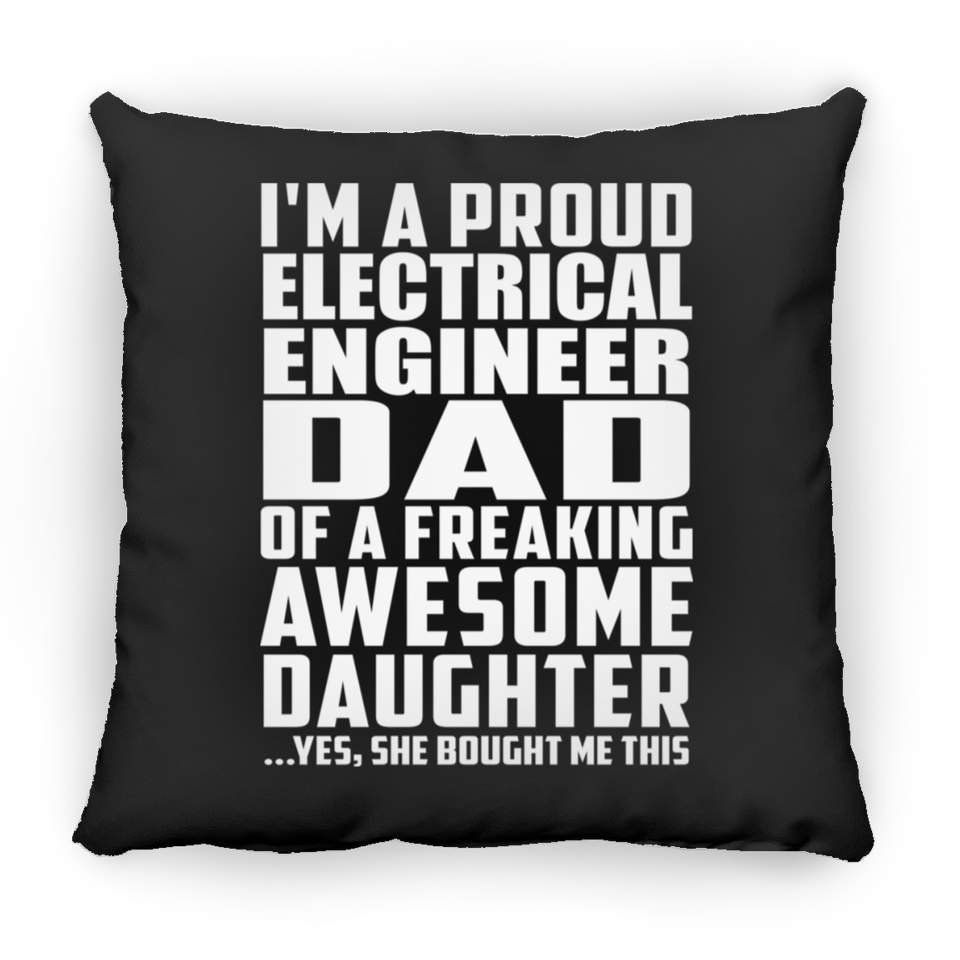 Proud Electrical Engineer Dad Of Awesome Daughter - Throw Pillow Black