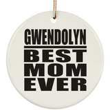 Gwendolyn Best Mom Ever - Circle Ornament