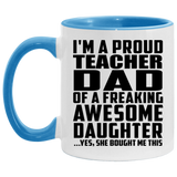 Proud Teacher Dad Of Awesome Daughter - 11oz Accent Mug Blue
