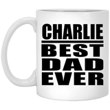 Charlie Best Dad Ever - 11 Oz Coffee Mug