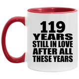 119th Anniversary 119 Years Still In Love After These Years - 11oz Accent Mug Red