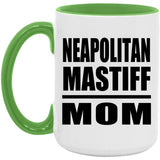 Neapolitan Mastiff Mom - 15oz Accent Mug Green