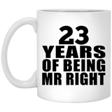 23rd Anniversary 23 Years Of Being Mr Right - 11 Oz Coffee Mug