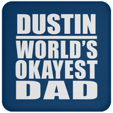 Dustin World's Okayest Dad - Drink Coaster