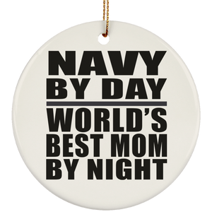 Navy By Day World's Best Mom By Night - Circle Ornament