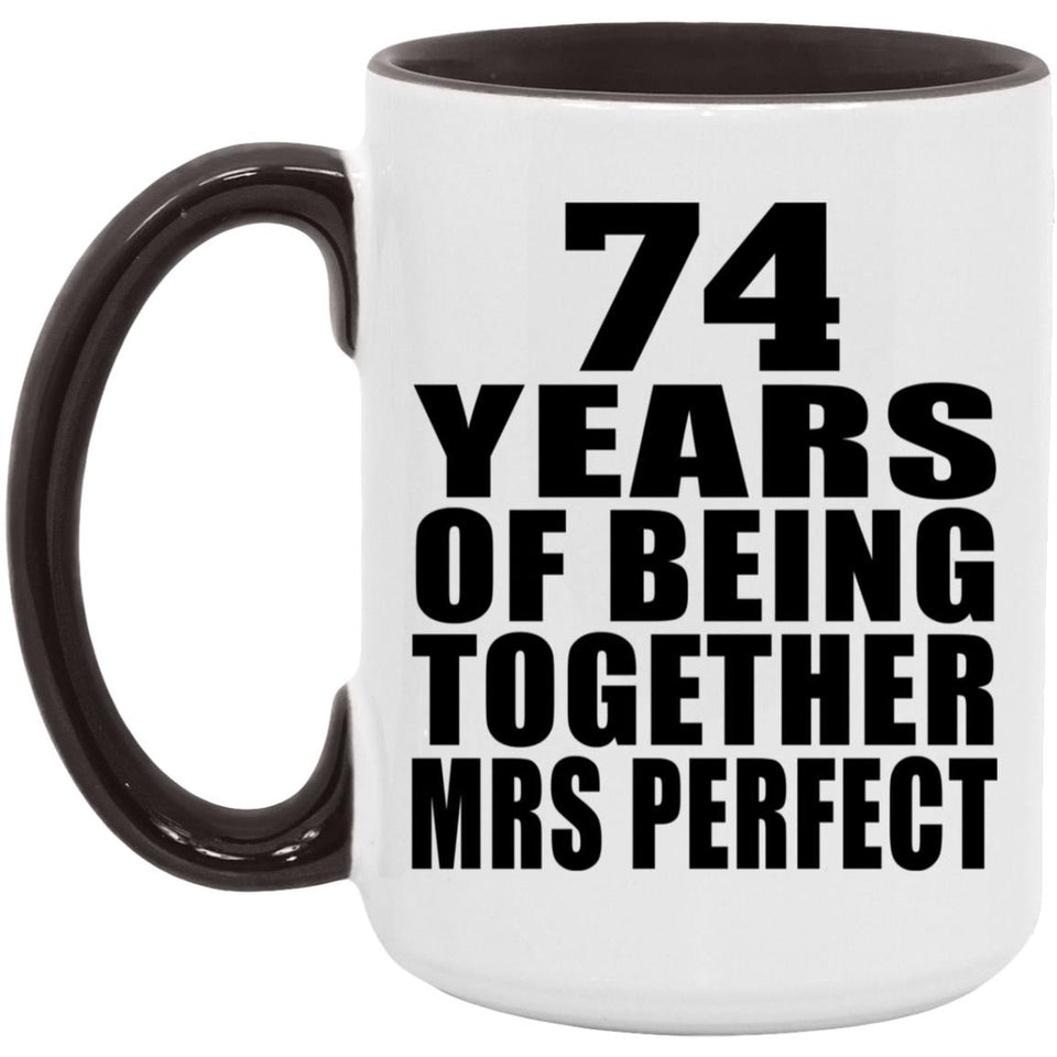 74th Anniversary 74 Years Of Being Mrs Perfect - 15oz Accent Mug Black