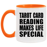 Tarot Card Reading Makes Life Special - 11oz Accent Mug Orange
