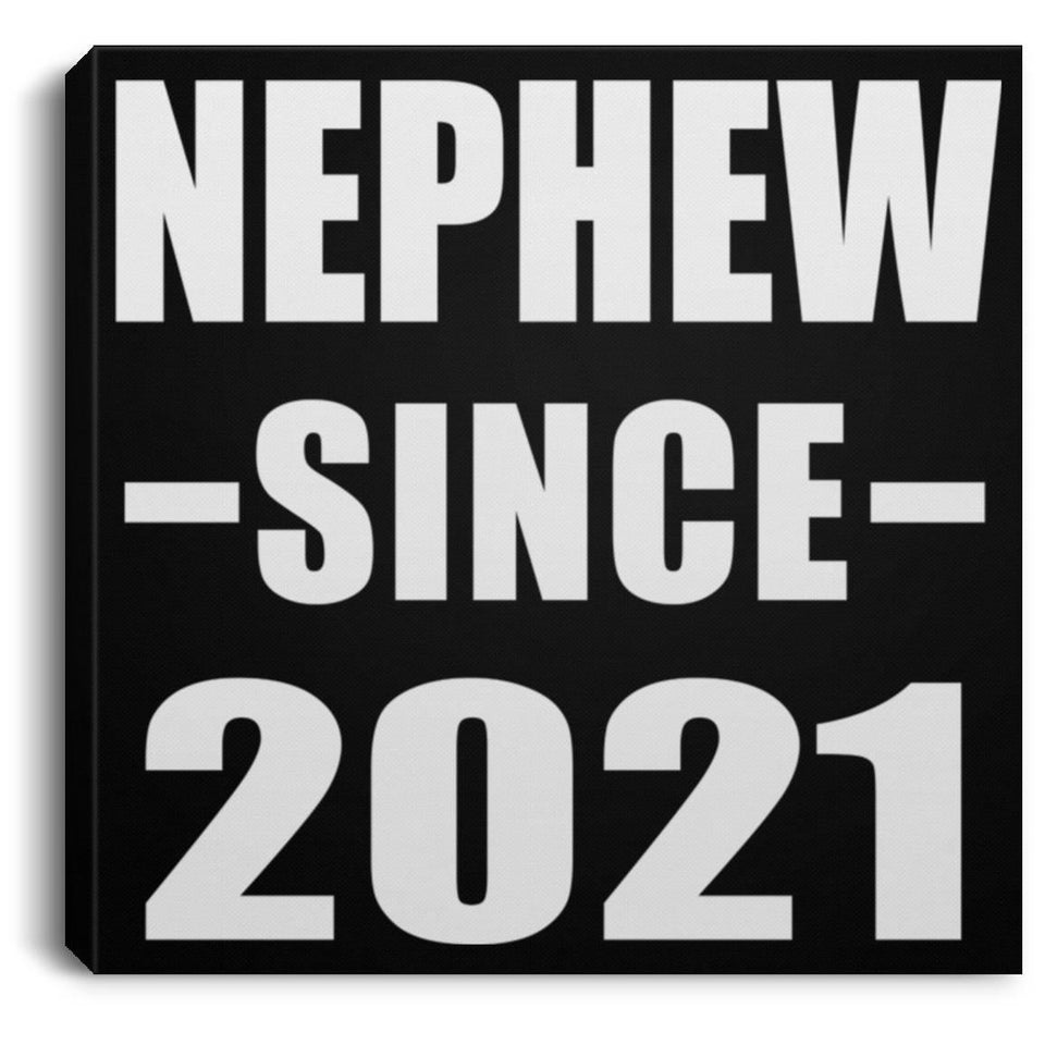 Nephew Since 2021 - Canvas Square