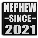 Nephew Since 2021 - Canvas Square