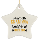 Ain't No Grandma Like The One I Got - Star Ornament