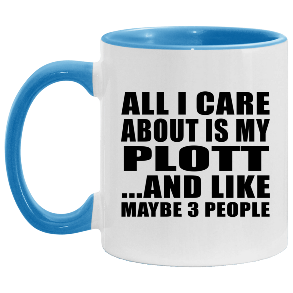 All I Care About Is My Plott - 11oz Accent Mug Blue