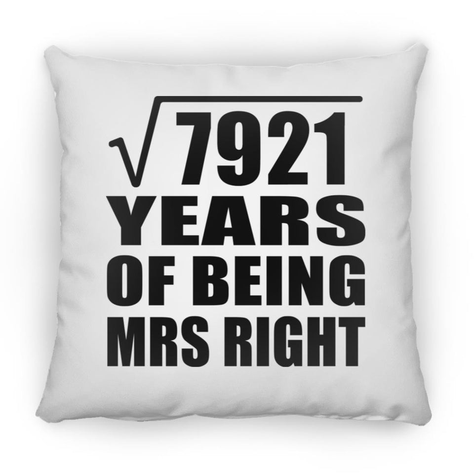 89th Anniversary Square Root of 7921 Years of Being Mrs Right - Throw Pillow
