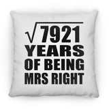 89th Anniversary Square Root of 7921 Years of Being Mrs Right - Throw Pillow