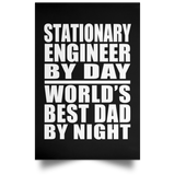 Stationary Engineer By Day World's Best Dad By Night - Poster Portrait