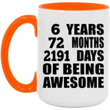 6th Birthday 6 Years 72 Months 2191 Days Of Awesome - 15oz Accent Mug Orange