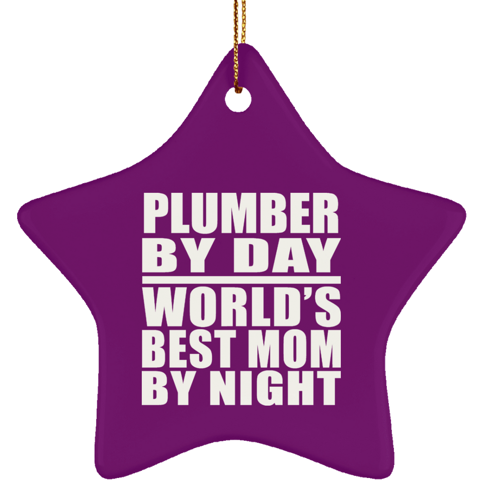 Plumber By Day World's Best Mom By Night - Star Ornament