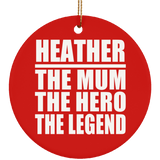Heather The Mum The Hero The Legend - Circle Ornament