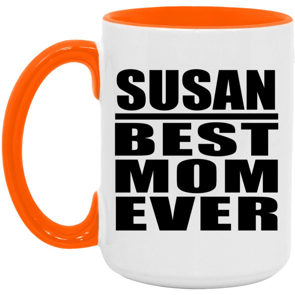 Susan Best Mom Ever - 15oz Accent Mug Orange