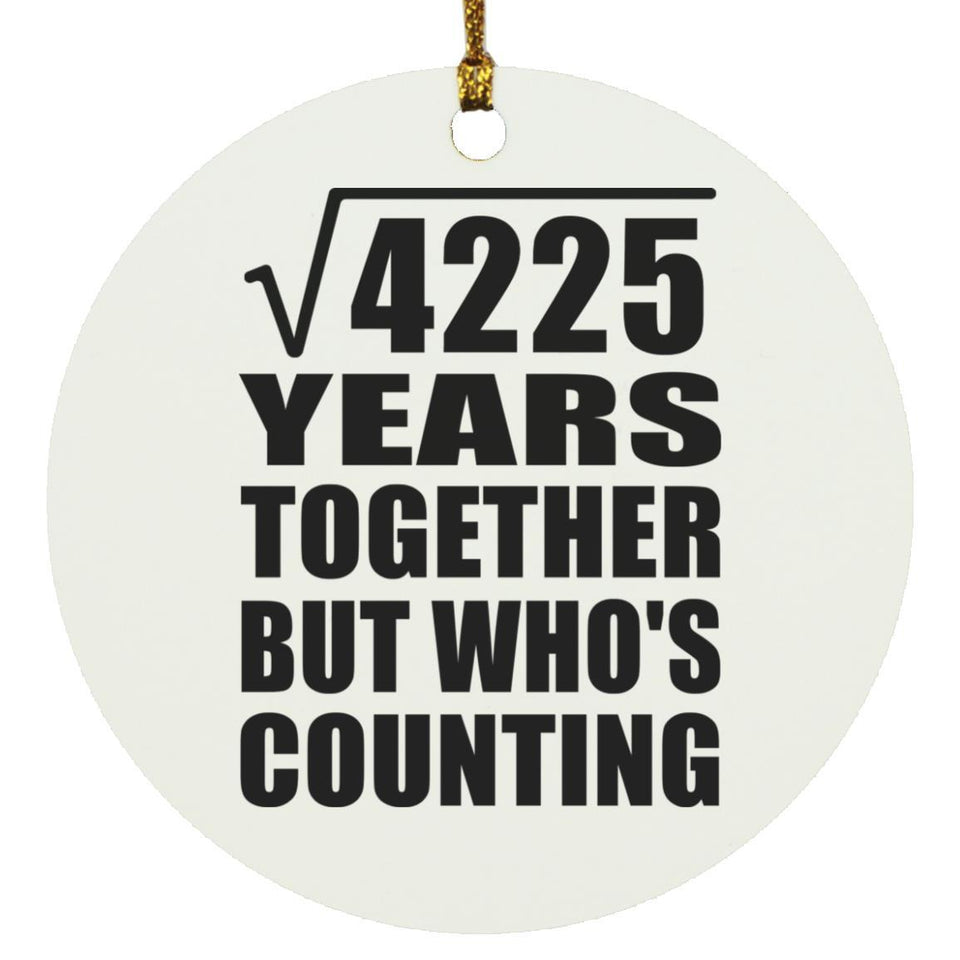 65th Anniversary Square Root of 4225 Years Who's Counting - Circle Ornament
