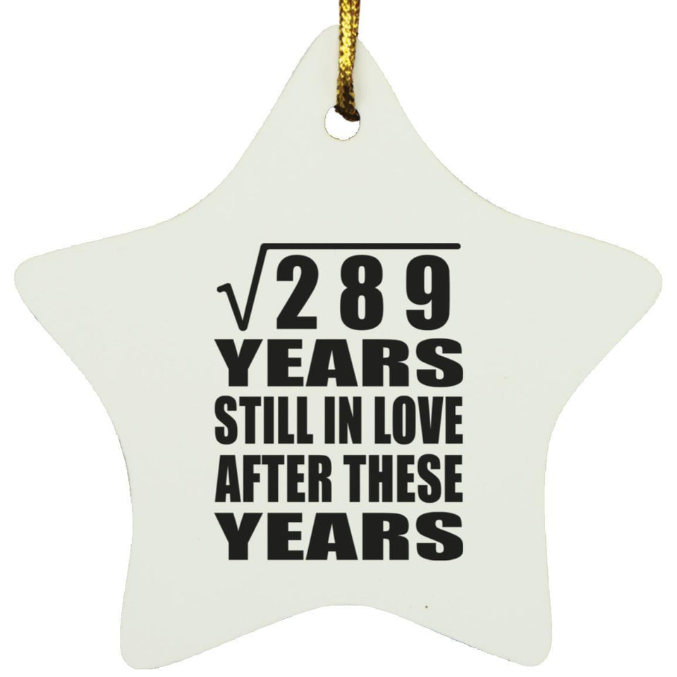 17th Anniversary Square Root of 289 Years Still In Love - Star Ornament