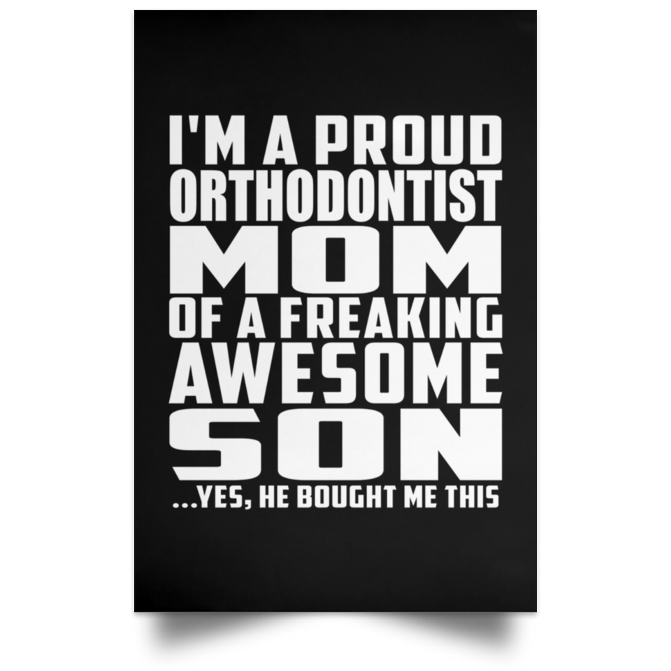 Proud Orthodontist Mom Of Awesome Son - Poster Portrait