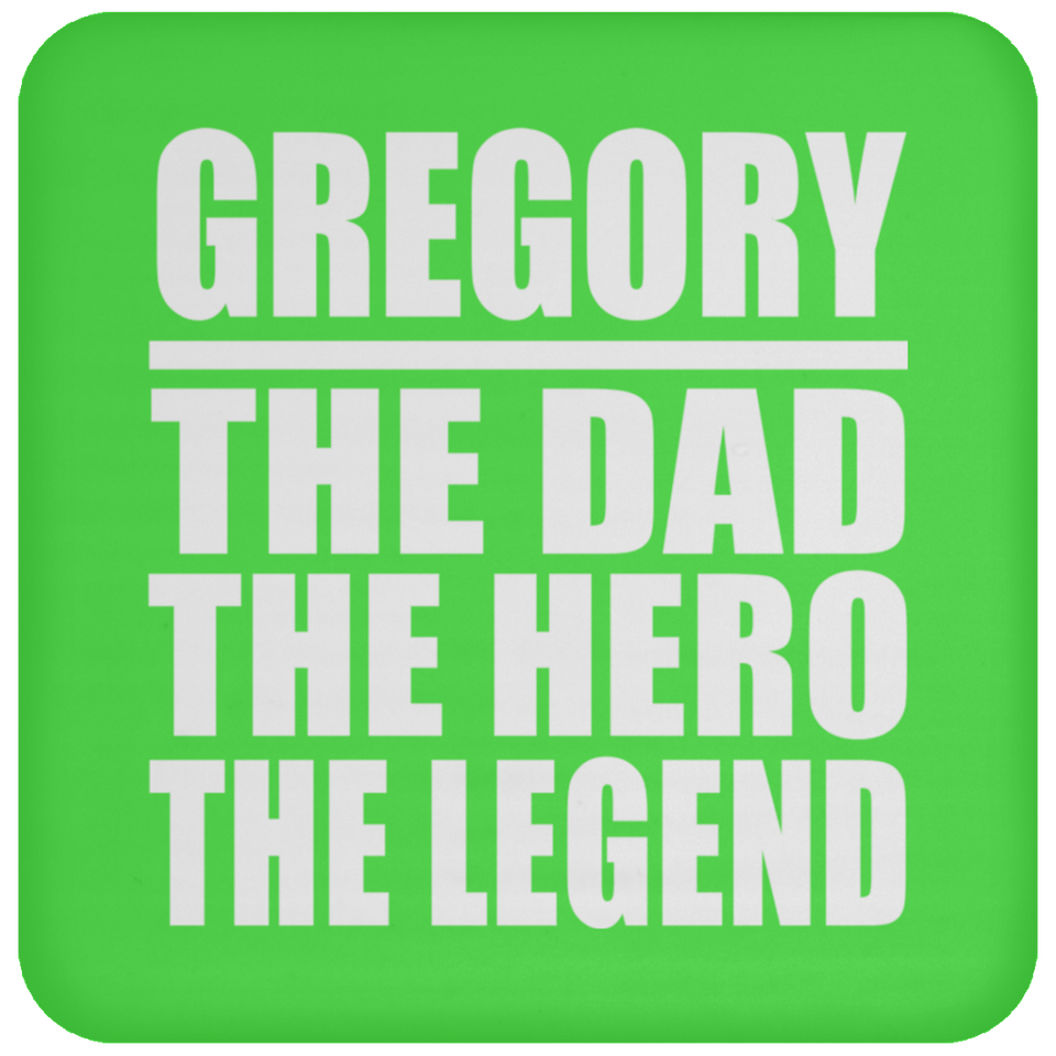 Gregory The Dad The Hero The Legend - Drink Coaster