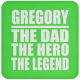 Gregory The Dad The Hero The Legend - Drink Coaster