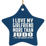 I Love My Girlfriend More Than Judo - Star Ornament
