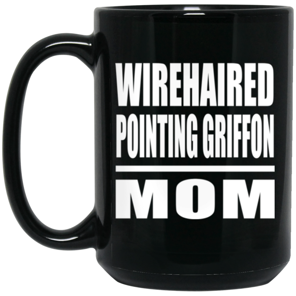 Wirehaired Pointing Griffon Mom - 15oz Coffee Mug Black