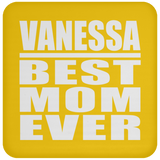 Vanessa Best Mom Ever - Drink Coaster