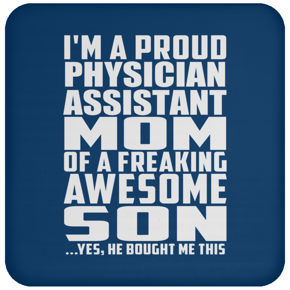 Proud Physician Assistant Mom Of Awesome Son - Drink Coaster