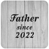 Father Since 2022 - Drink Coaster F