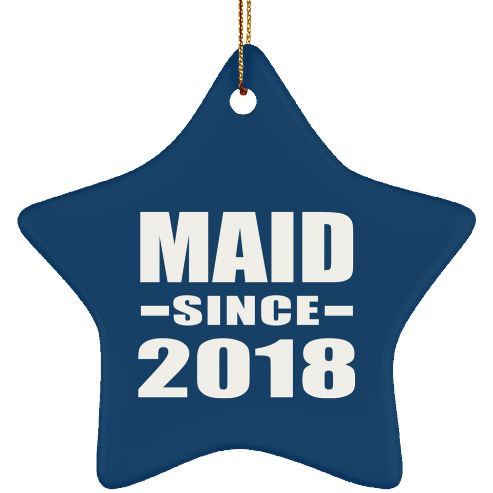 Maid Since 2018 - Star Ornament