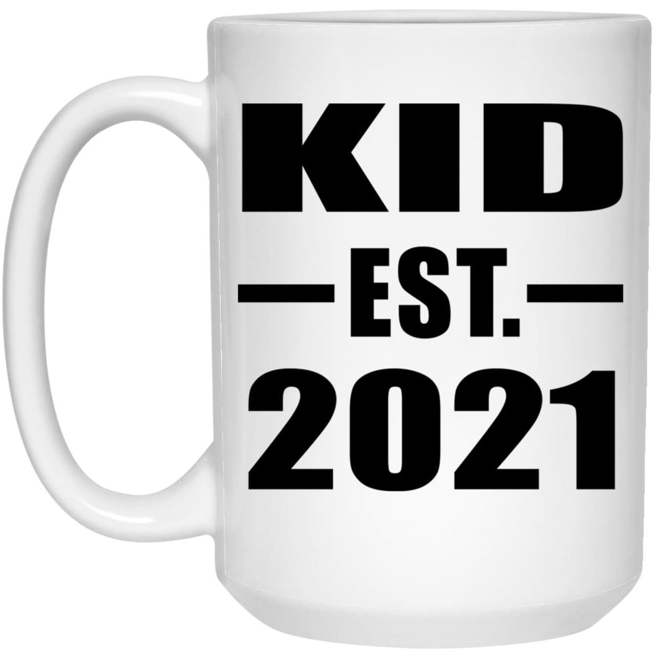 Kid Established EST. 2021 - 15oz Coffee Mug