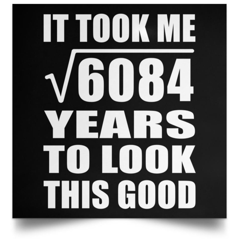 78th Birthday Took Square Root of 6084 Years To Look Good - Poster Square