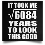 78th Birthday Took Square Root of 6084 Years To Look Good - Poster Square