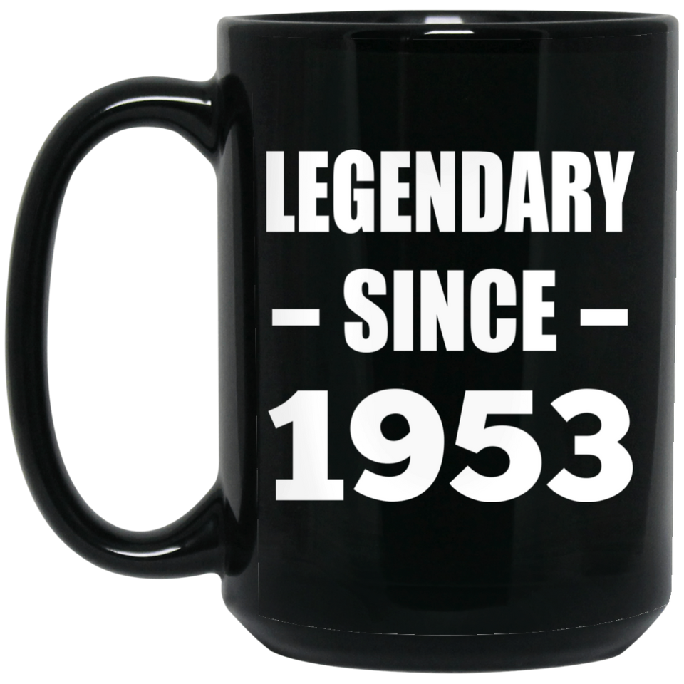 71st Birthday Legendary Since 1953 - 15oz Coffee Mug Black