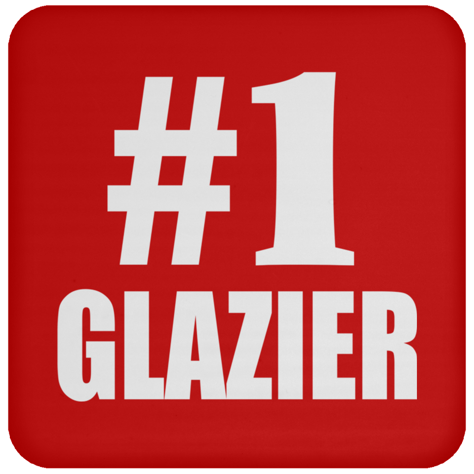 Number One #1 Glazier - Drink Coaster