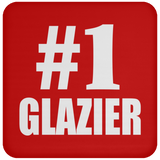Number One #1 Glazier - Drink Coaster
