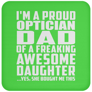 Proud Optician Dad Of Awesome Daughter - Drink Coaster