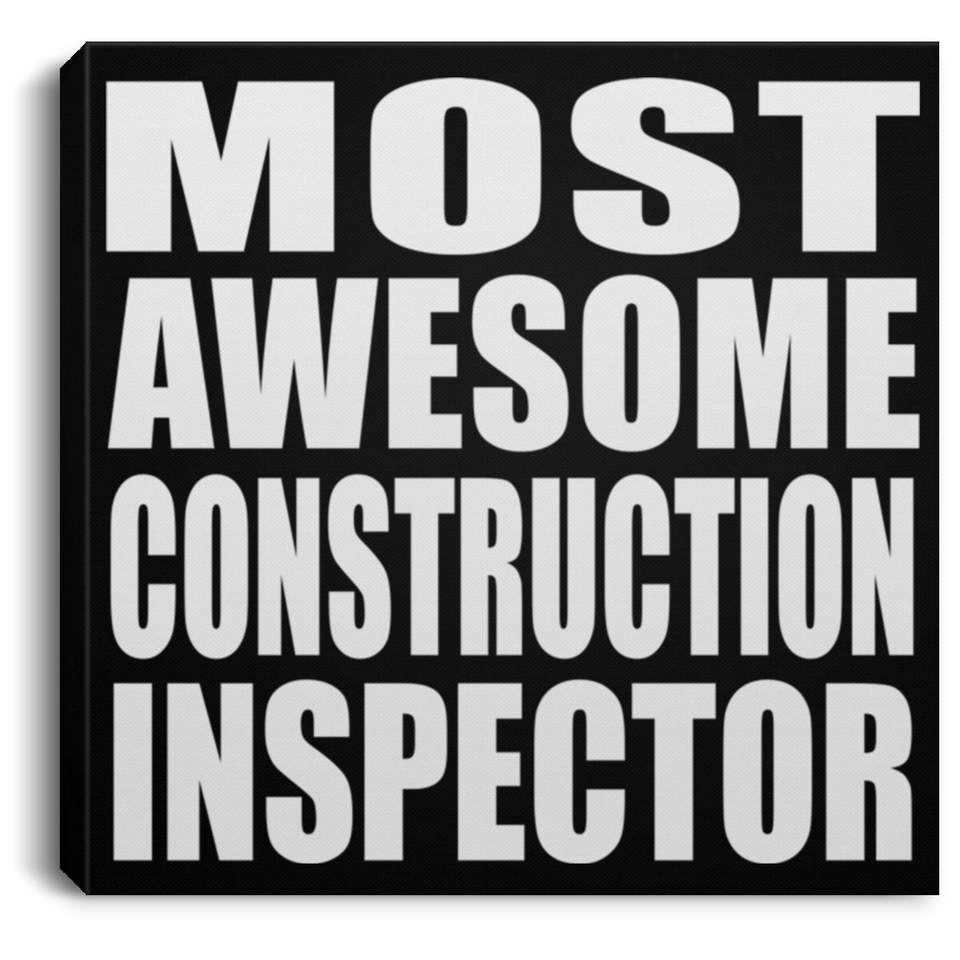Most Awesome Construction Inspector - Canvas Square